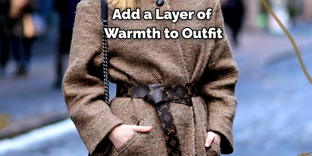Add a Layer of Warmth to Outfit