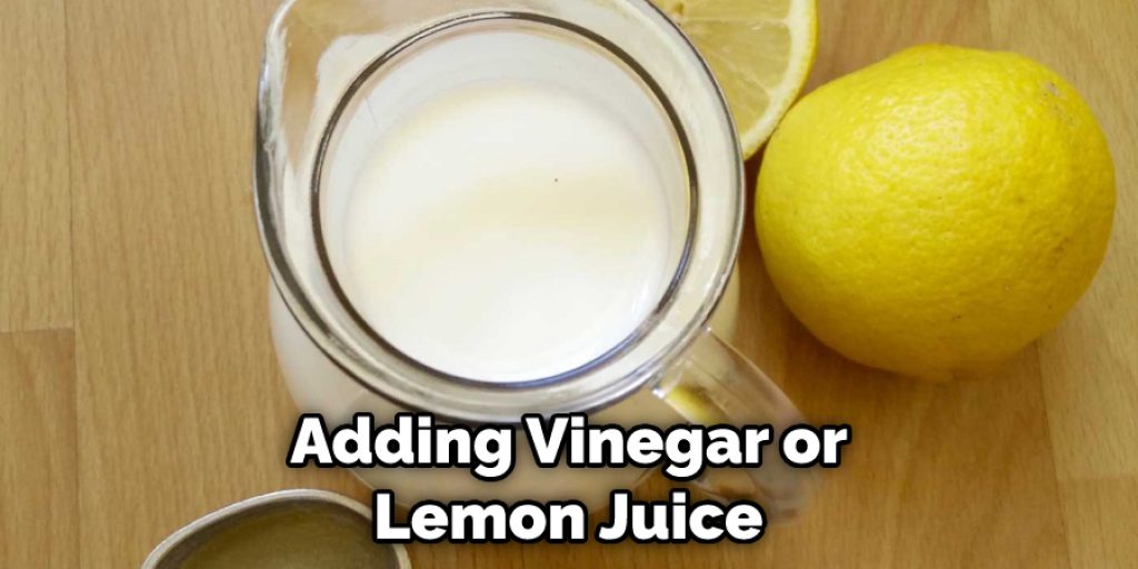 Adding Vinegar or Lemon Juice 