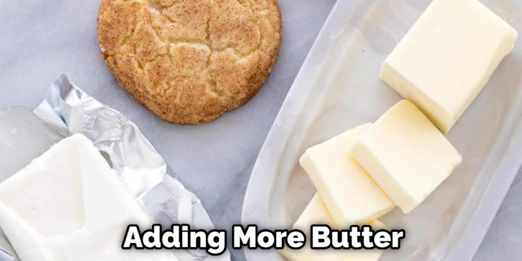 Adding more butter