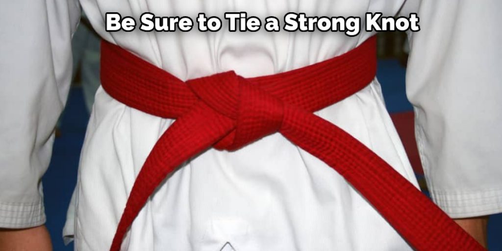 Be Sure to Tie a Strong Knot