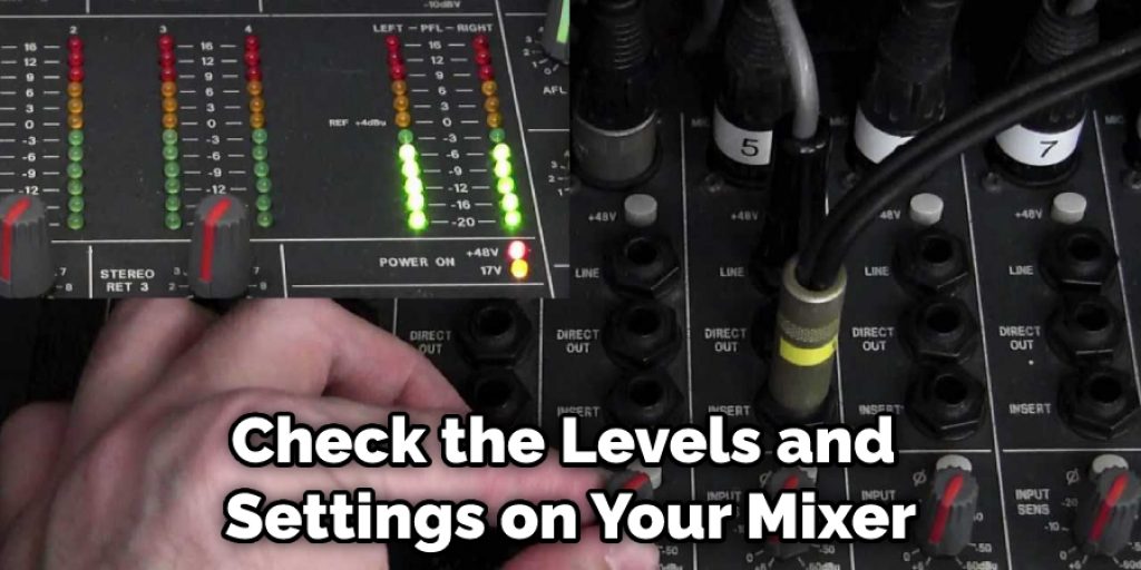 Check the Levels and Settings on Your Mixer