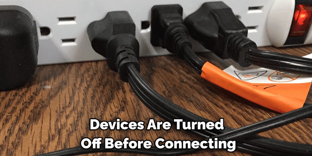 Devices Are Turned Off Before Connecting
