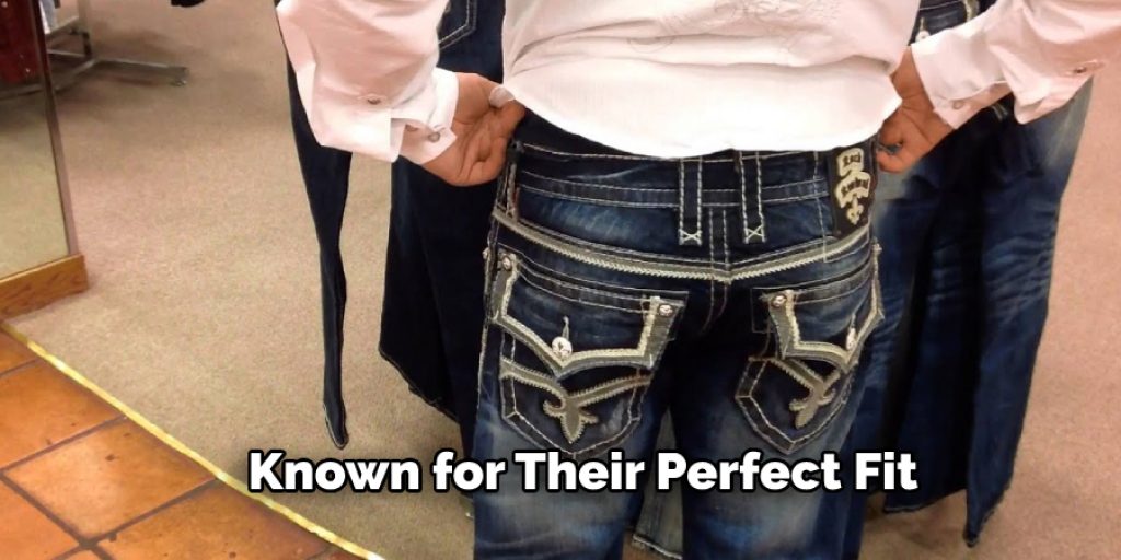 Known for Their Perfect Fit