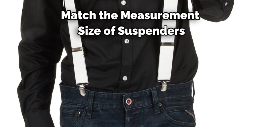 Match the Measurement Size of Suspenders