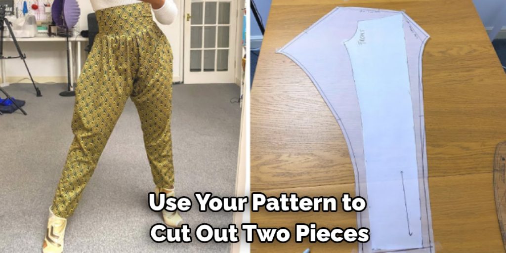 Use Your Pattern to  Cut Out Two Pieces