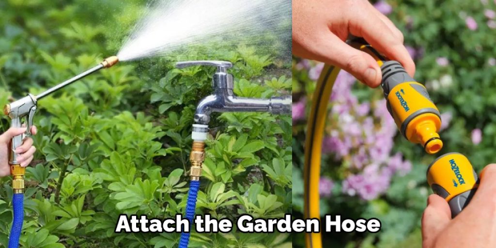  Attach the Garden Hose
