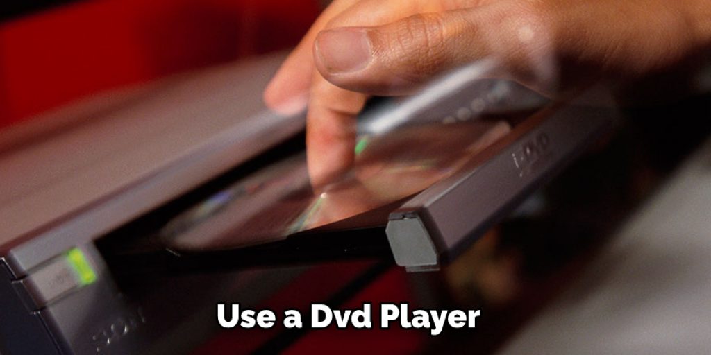 Use a Dvd Player