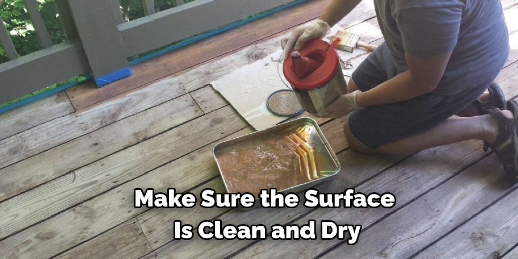 Make Sure the Surface Is Clean and Dry