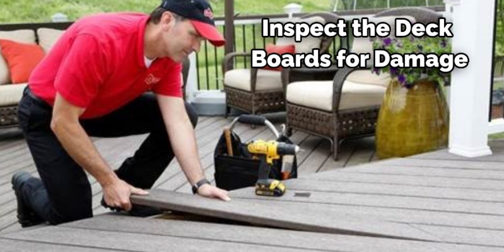 Inspect the Deck  Boards for Damage