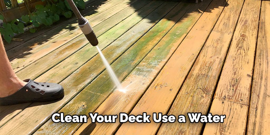  Clean Your Deck Use a Water