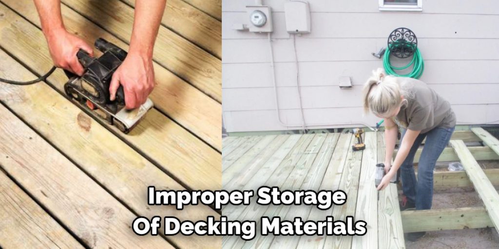 Improper Storage  Of Decking Materials