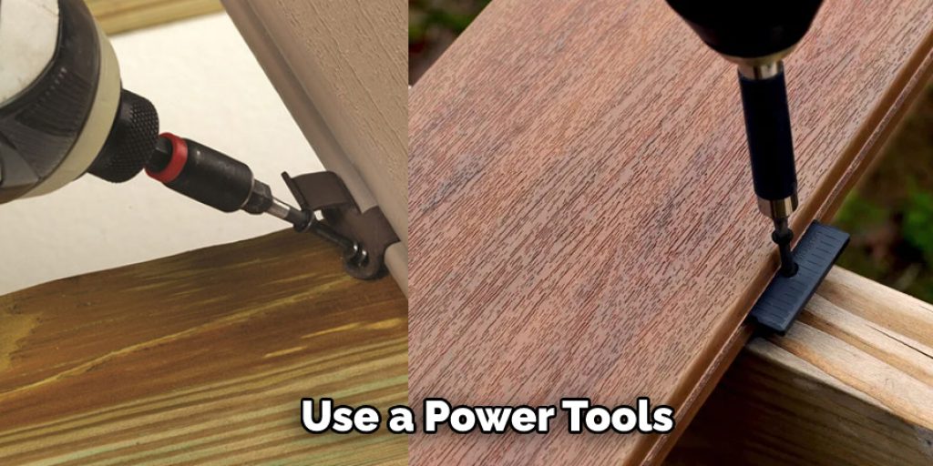 Use a Power Tools