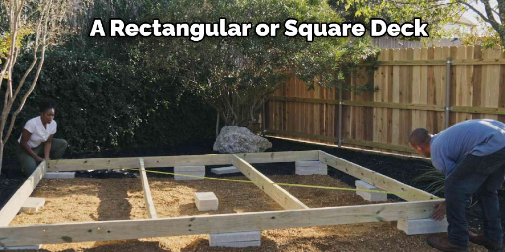 A Rectangular or Square Deck