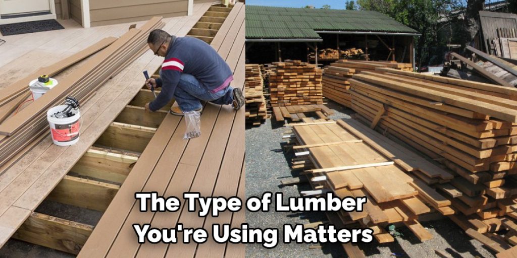 The Type of Lumber  You're Using Matters