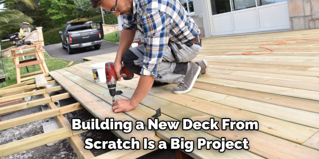 Building a New Deck From  Scratch Is a Big Project