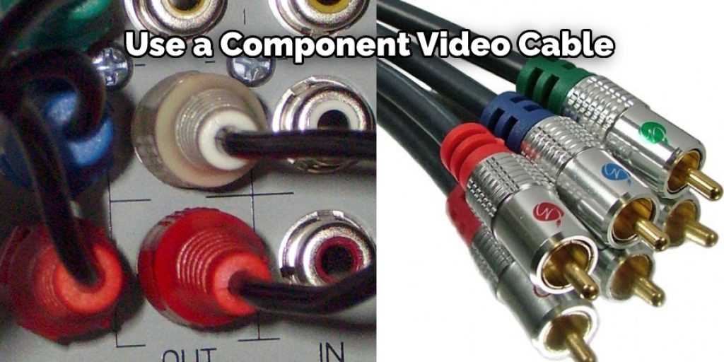 Use a Component Video Cable