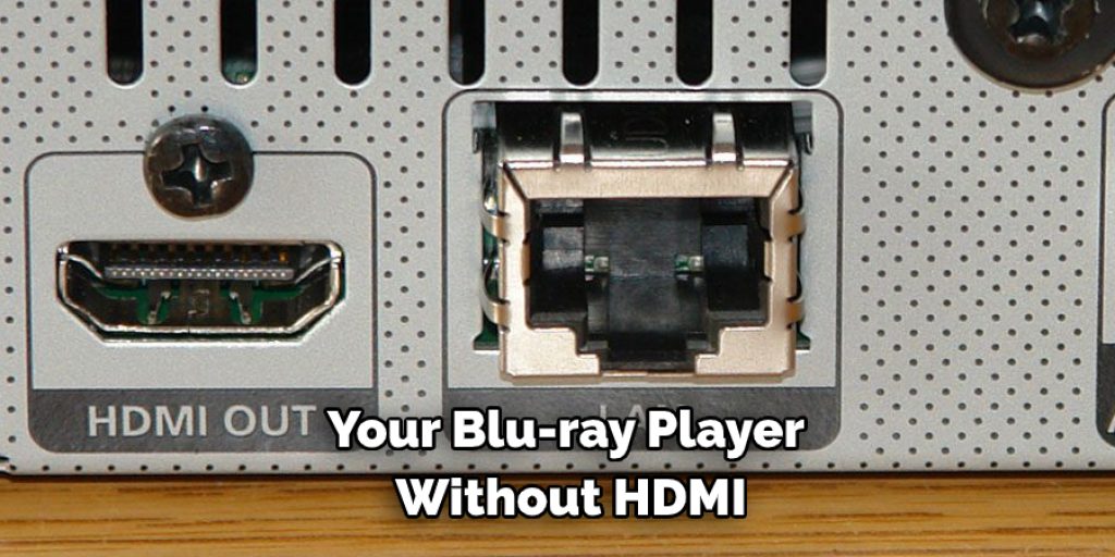 Your Blu-ray Player Without HDMI