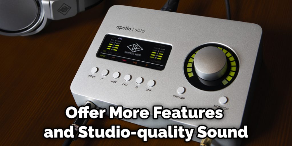 Offer More Features and Studio-quality Sound