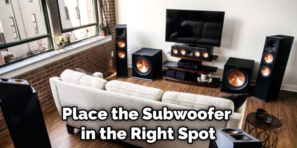 Place the Subwoofer in the Right Spot