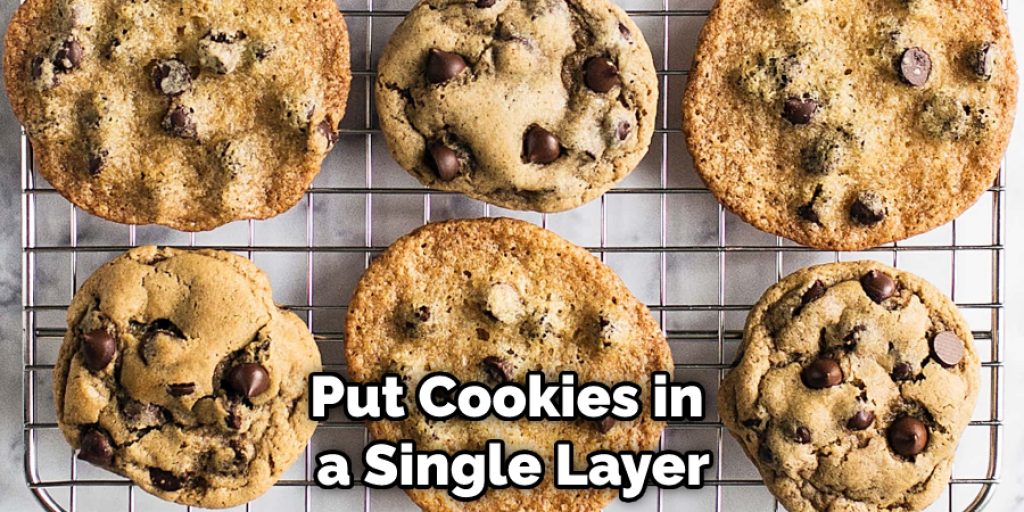 Put Cookies in a Single Layer