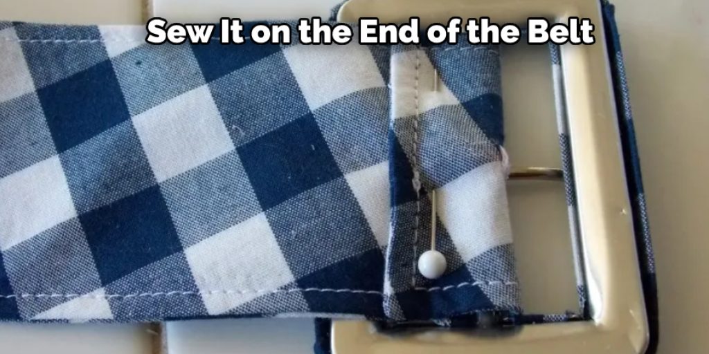 Sew It on the End of the Belt