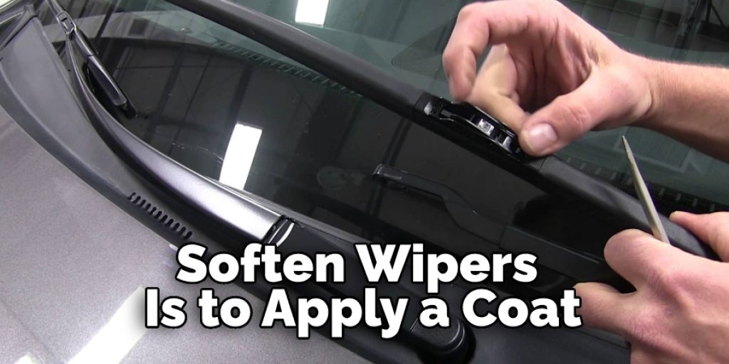 Soften Wipers Is to Apply a Coat