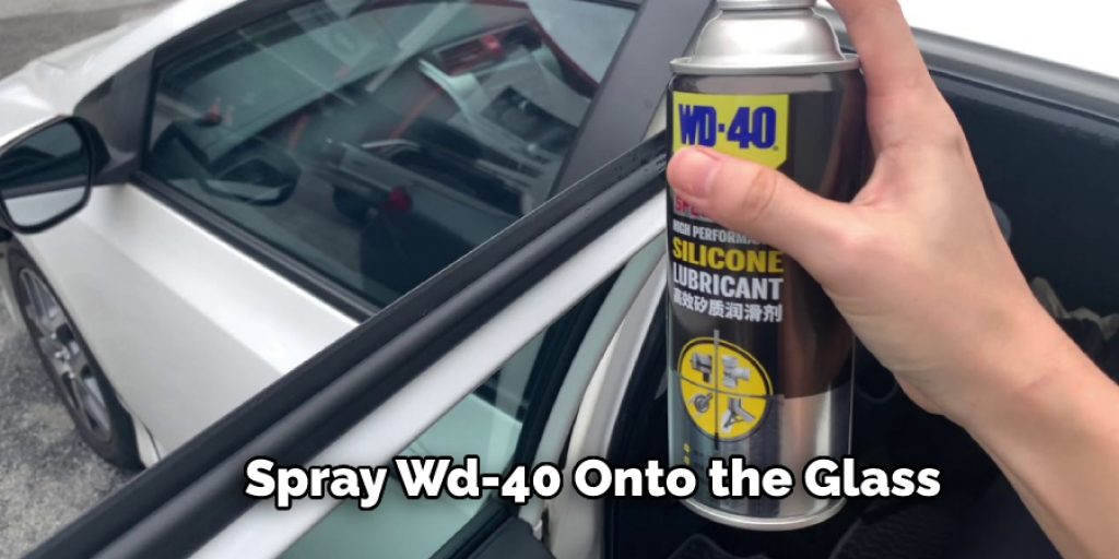 Spray Wd-40 Onto the Glass