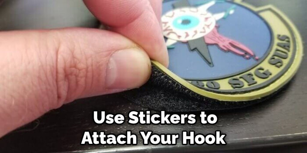  Use Stickers to Attach Your Hook 