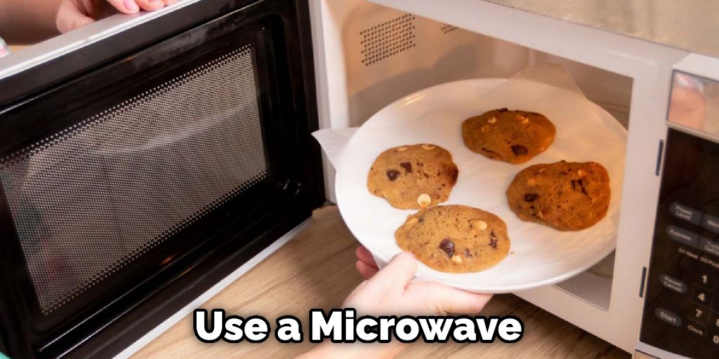 Use a Microwave 