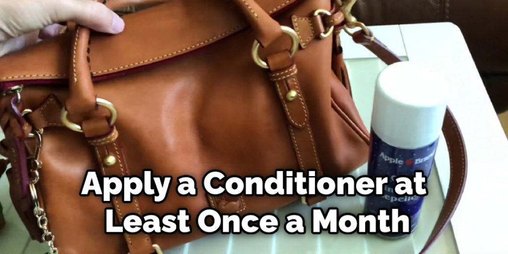 Apply a Conditioner at Least Once a Month