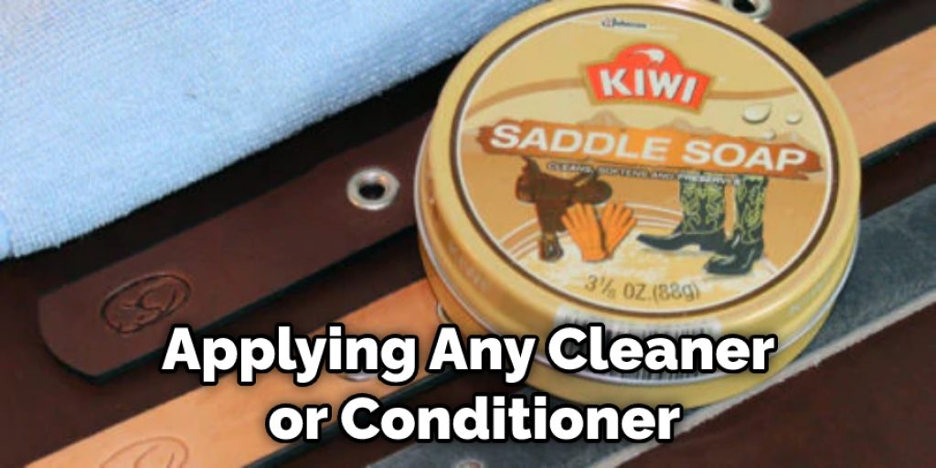 Applying Any Cleaner or Conditioner
