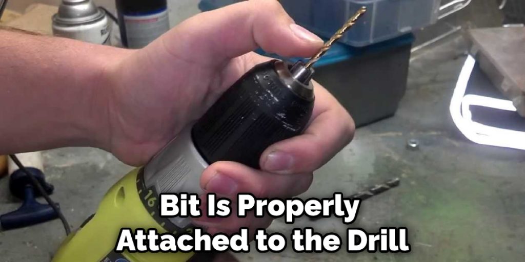 Bit Is Properly Attached to the Drill