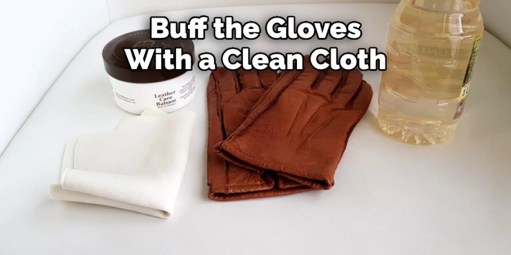 Buff the Gloves With a Clean ClothBuff the Gloves With a Clean Cloth