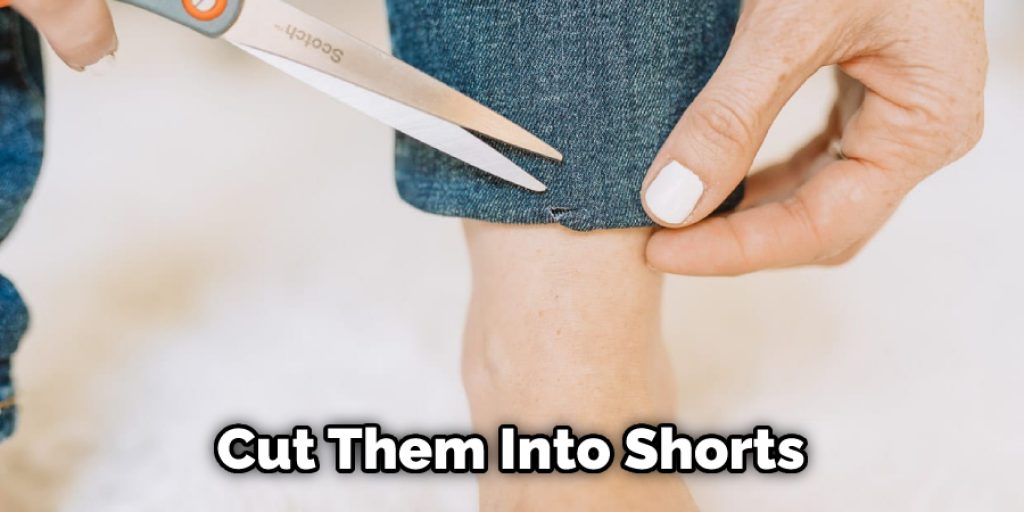 Cut Them Into Shorts