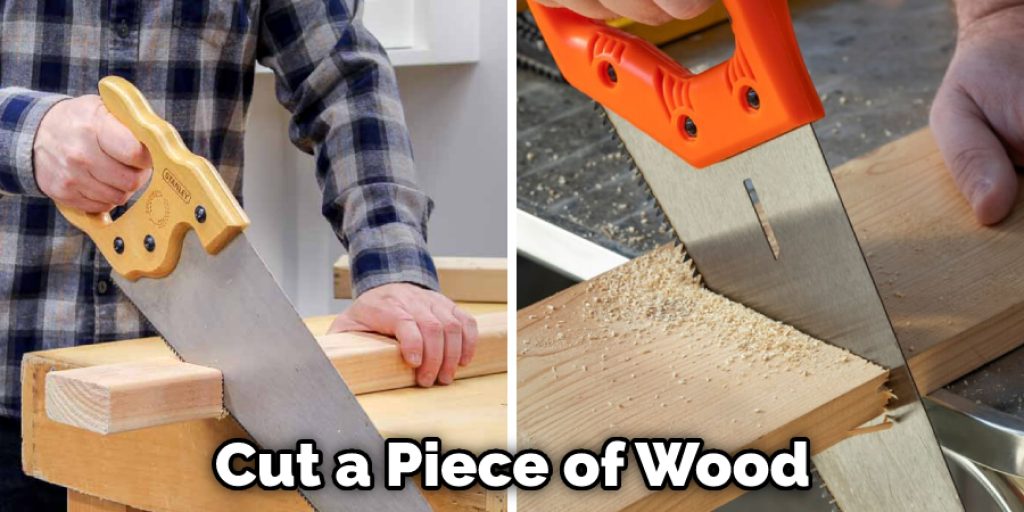 Cut a Piece of Wood