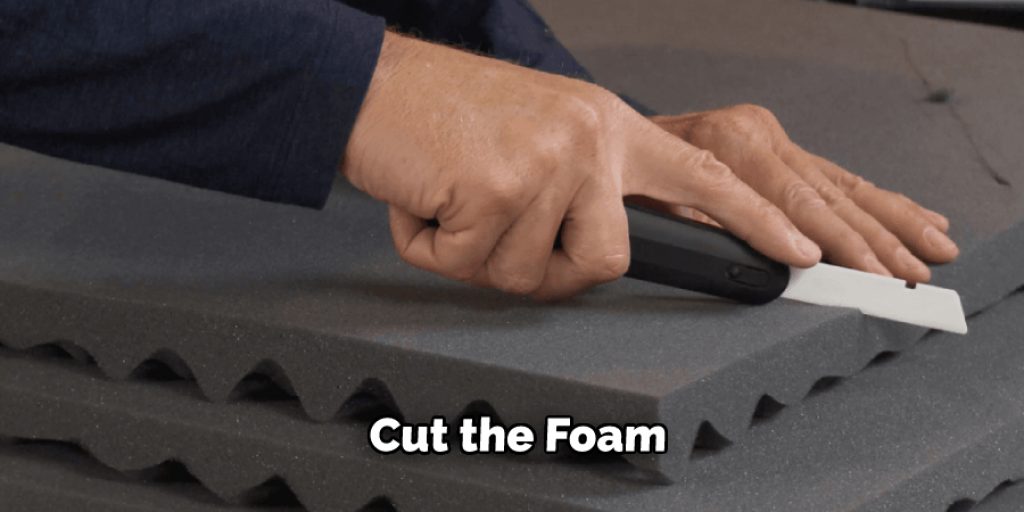 Cut the Foam