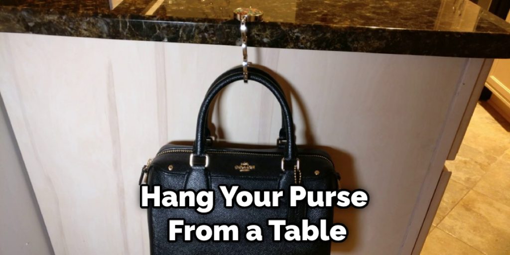 Hang Your Purse From a Table