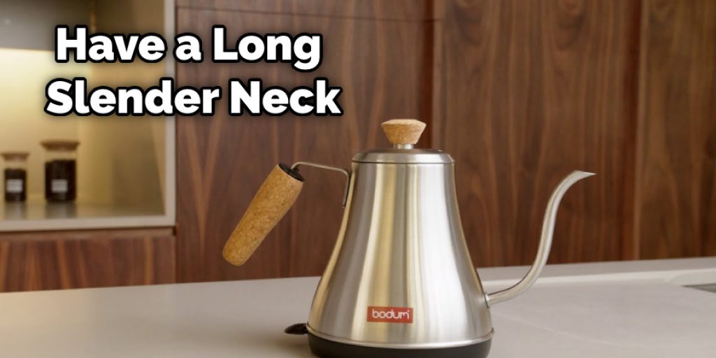 Have a Long Slender Neck