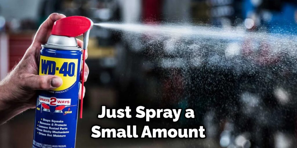 Just Spray a Small Amount