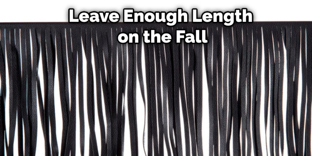 Leave Enough Length on the Fall