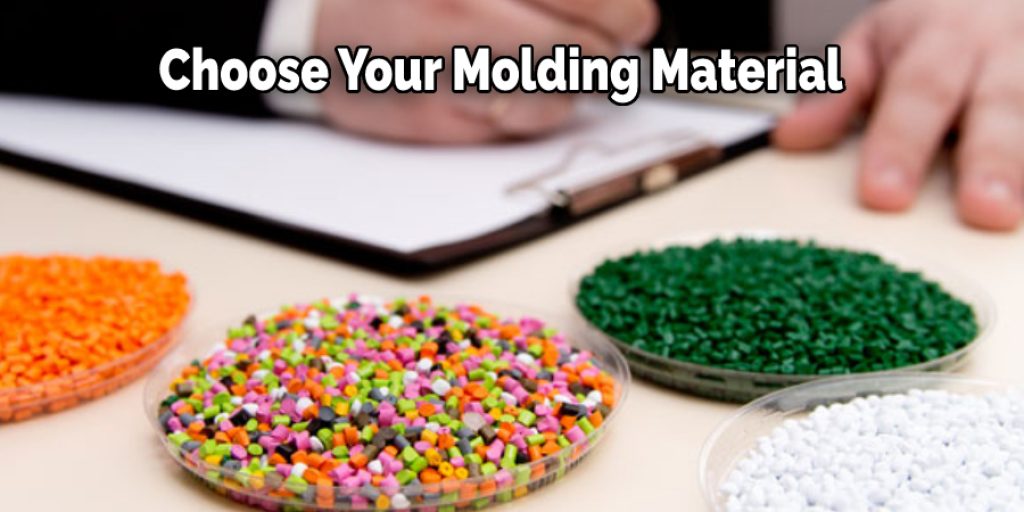 Choose Your Molding Material