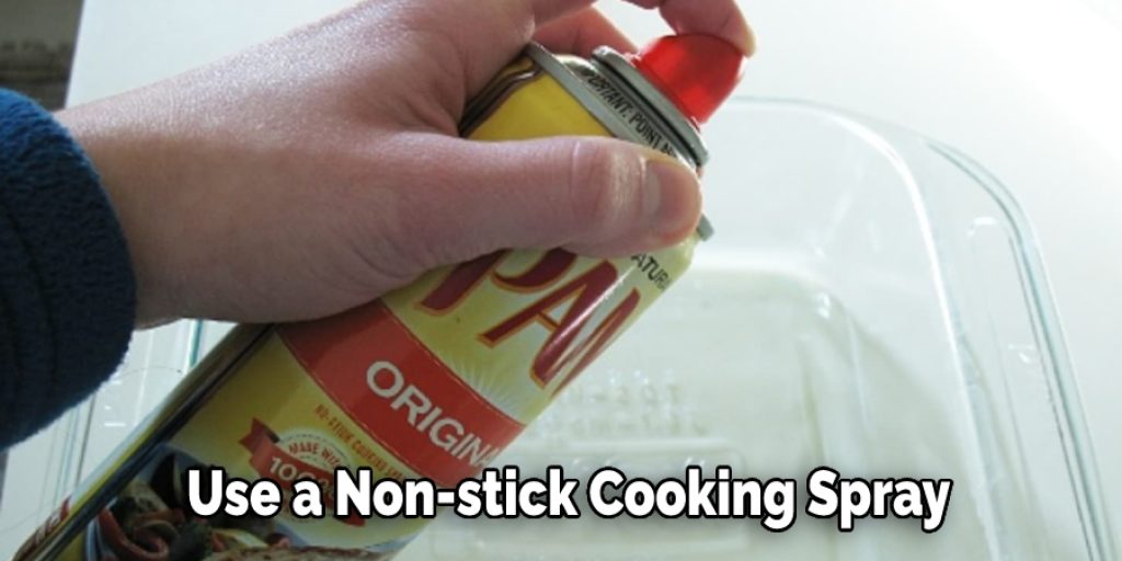 Use a Non-stick Cooking Spray