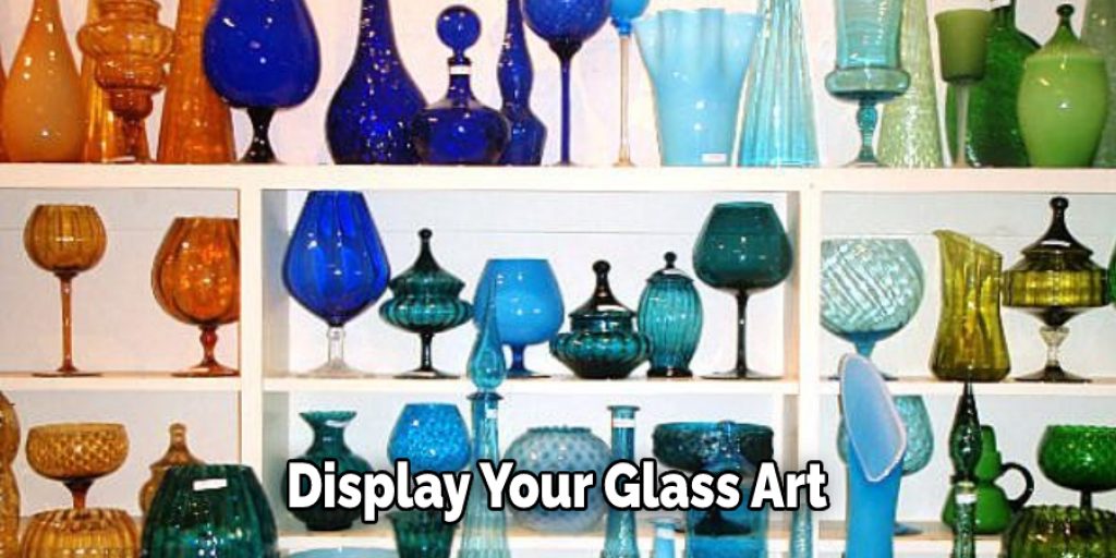 Display Your Glass Art