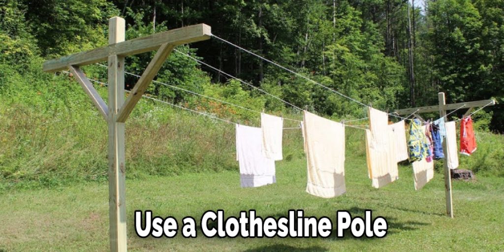 Use a Clothesline Pole