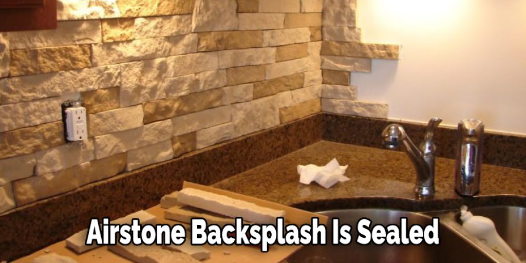 Airstone Backsplash Is Sealed