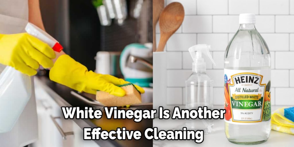 White Vinegar Is Another  Effective Cleaning 