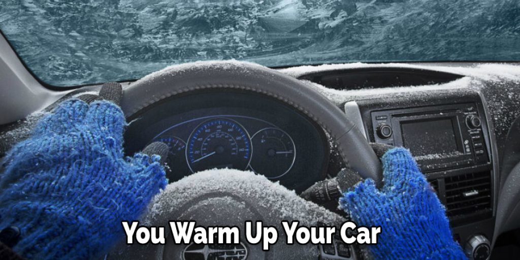 You Warm Up Your Car