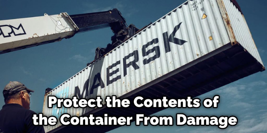 Protect the Contents of the Container From Damage