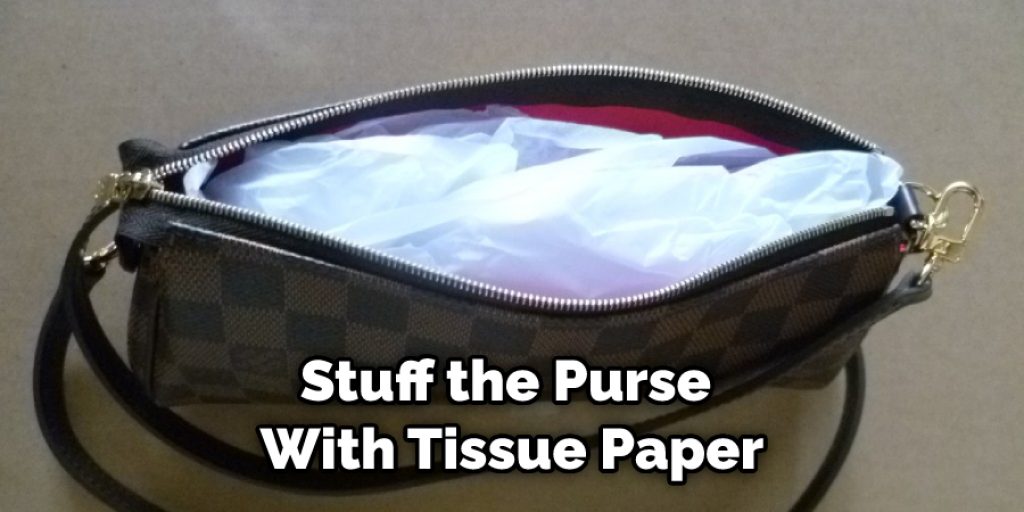 Stuff the Purse With Tissue Paper