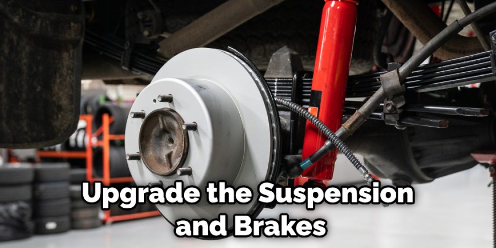 Upgrade the Suspension and Brakes
